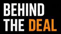 Behind The Deal